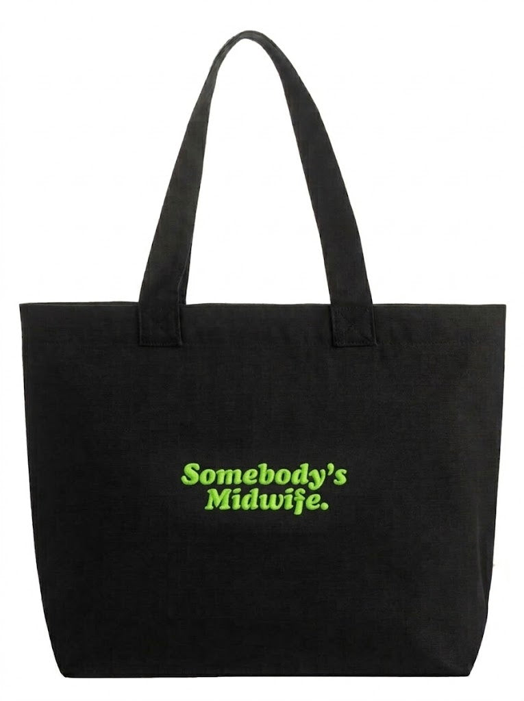 Somebody’s Midwife. Large Tote