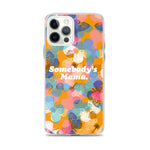 Somebody's Mama iPhone Case